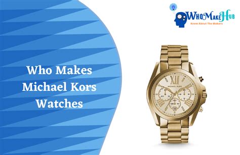 michael kors culture|who makes Michael Kors watches.